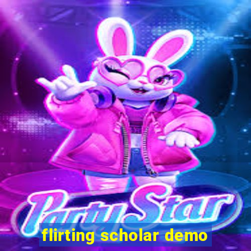 flirting scholar demo